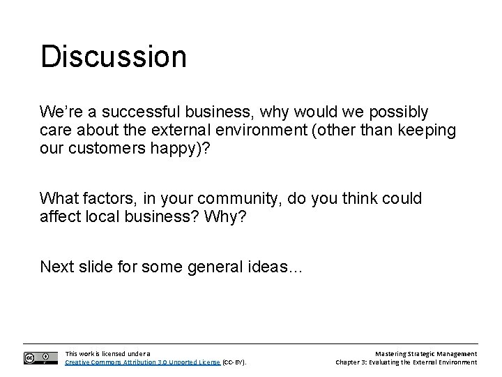 Discussion We’re a successful business, why would we possibly care about the external environment