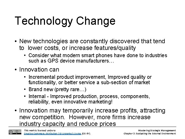 Technology Change • New technologies are constantly discovered that tend to lower costs, or