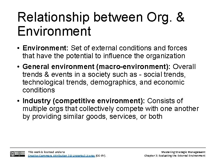 Relationship between Org. & Environment • Environment: Set of external conditions and forces that