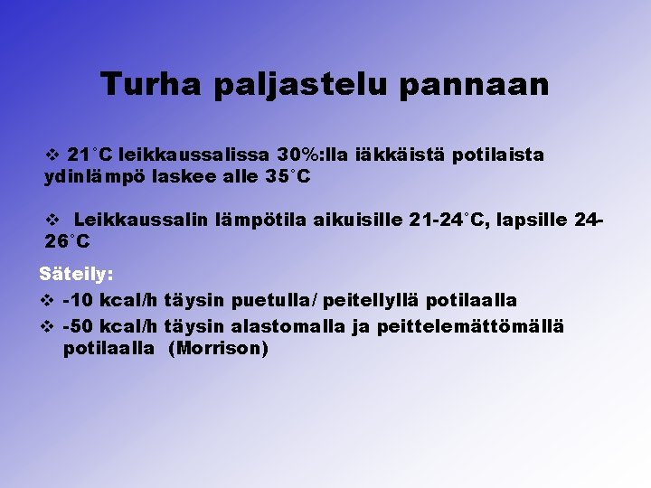 Turha paljastelu pannaan v 21°C leikkaussalissa 30%: lla iäkkäistä potilaista ydinlämpö laskee alle 35°C