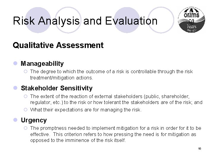 Risk Analysis and Evaluation Qualitative Assessment l Manageability ¡ The degree to which the