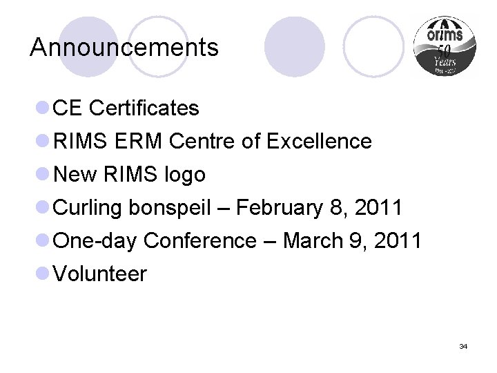 Announcements l CE Certificates l RIMS ERM Centre of Excellence l New RIMS logo