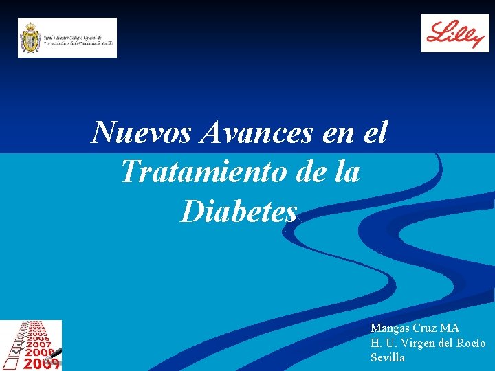 Nuevos Avances en el Tratamiento de la Diabetes Mangas Cruz MA H. U. Virgen