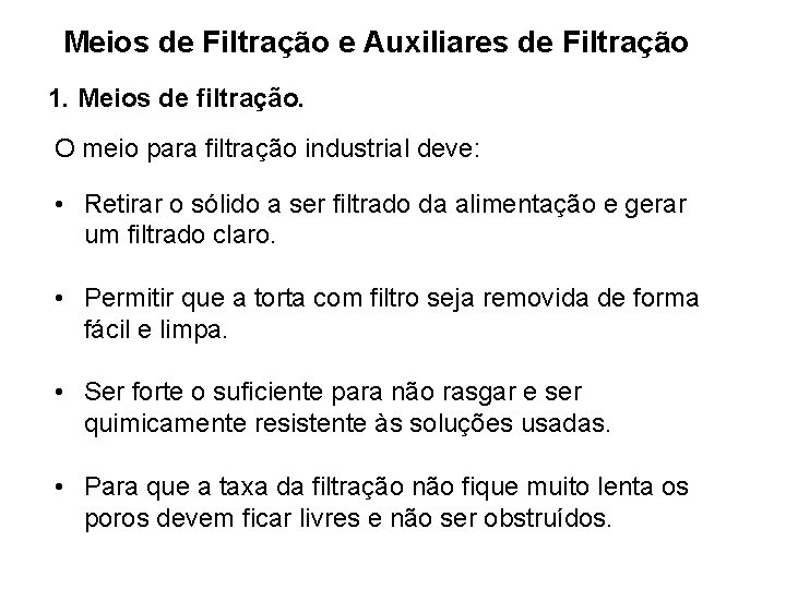 Meios de Filtração e Auxiliares de Filtração 1. Meios de filtração. O meio para