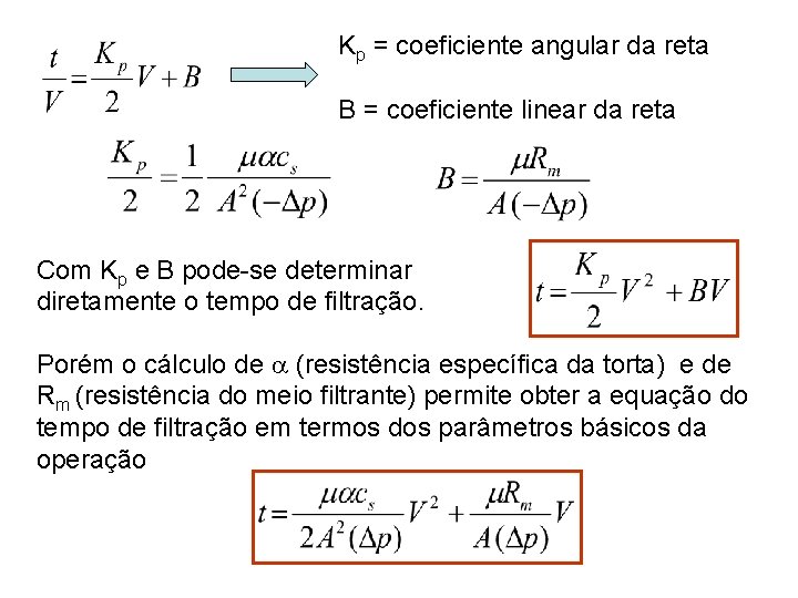 Kp = coeficiente angular da reta B = coeficiente linear da reta Com Kp