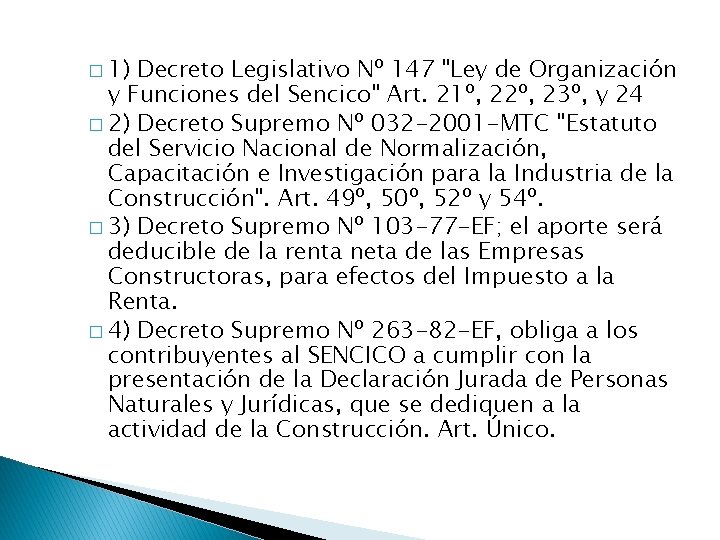 � 1) Decreto Legislativo Nº 147 "Ley de Organización y Funciones del Sencico" Art.