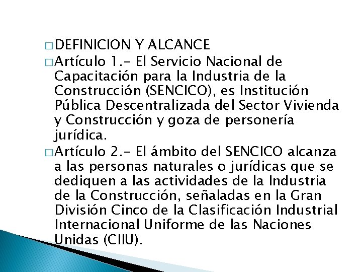 � DEFINICION Y ALCANCE � Artículo 1. - El Servicio Nacional de Capacitación para