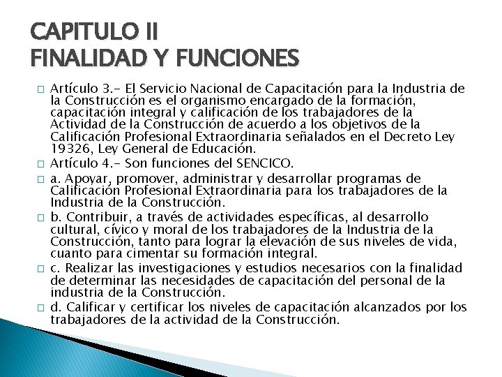 CAPITULO II FINALIDAD Y FUNCIONES � � � Artículo 3. - El Servicio Nacional