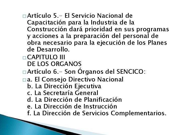 � Artículo 5. - El Servicio Nacional de Capacitación para la Industria de la