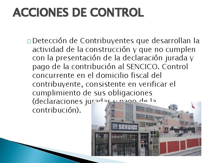 ACCIONES DE CONTROL � Detección de Contribuyentes que desarrollan la actividad de la construcción