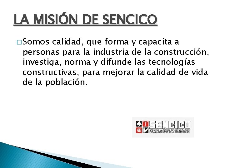 LA MISIÓN DE SENCICO � Somos calidad, que forma y capacita a personas para