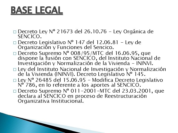 BASE LEGAL Decreto Ley Nº 21673 del 26. 10. 76 - Ley Orgánica de