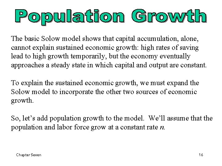 The basic Solow model shows that capital accumulation, alone, cannot explain sustained economic growth: The basic Solow model shows that capital accumulation, alone, cannot explain sustained economic growth: