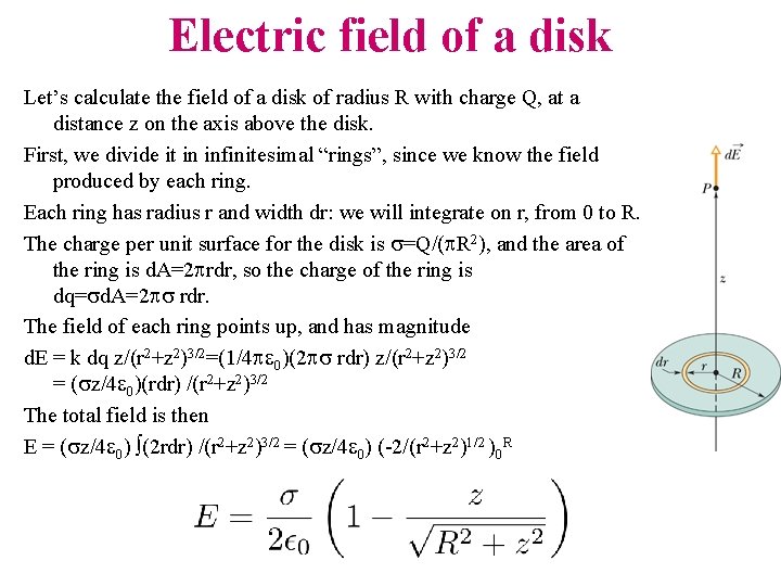 Electric field of a disk Let’s calculate the field of a disk of radius