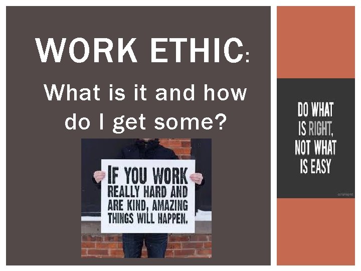 WORK ETHIC : What is it and how do I get some? 