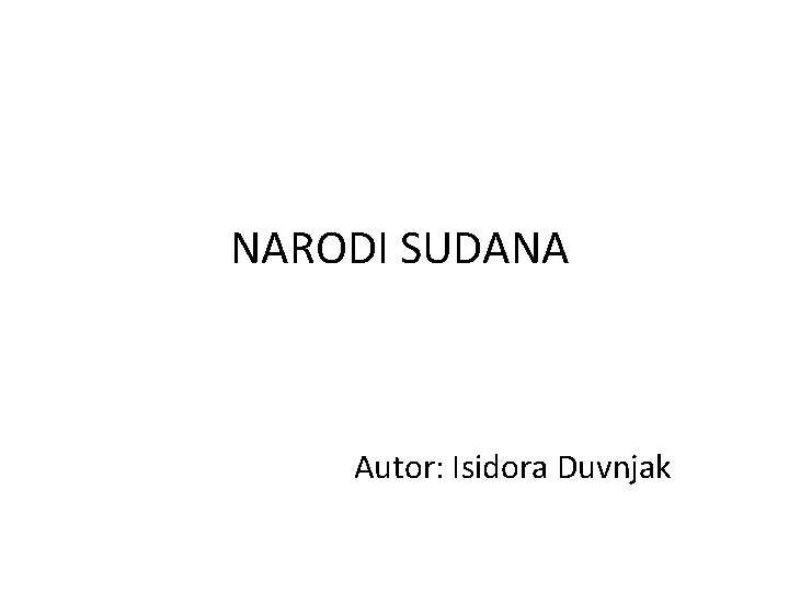 NARODI SUDANA Autor: Isidora Duvnjak 