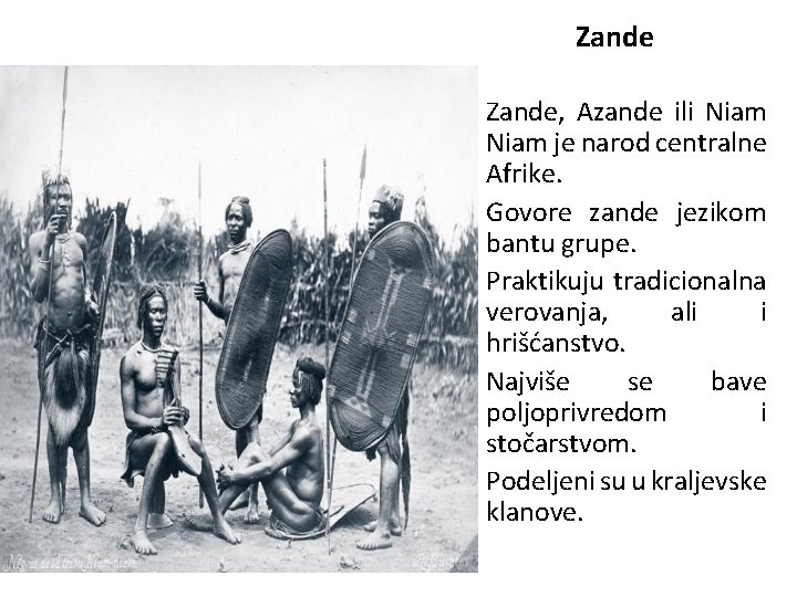 Zande, Azande ili Niam je narod centralne Afrike. Govore zande jezikom bantu grupe. Praktikuju