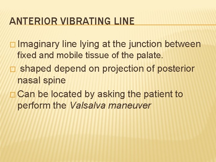 ANTERIOR VIBRATING LINE � Imaginary line lying at the junction between fixed and mobile