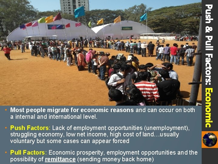 • Push Factors: Lack of employment opportunities (unemployment), struggling economy, low net income,