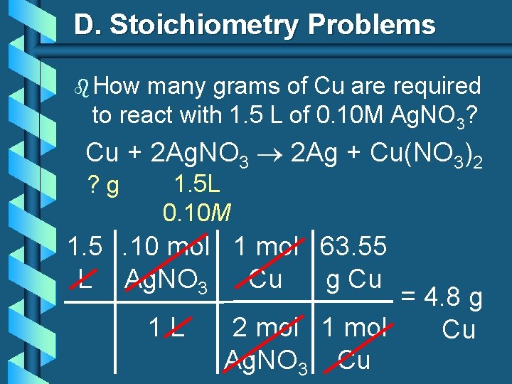 D. Stoichiometry Problems b How many grams of Cu are required to react with