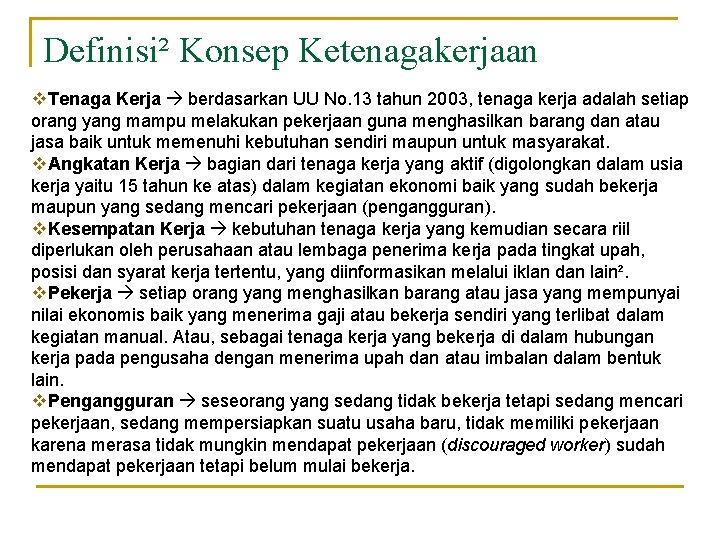 Definisi² Konsep Ketenagakerjaan v. Tenaga Kerja berdasarkan UU No. 13 tahun 2003, tenaga kerja