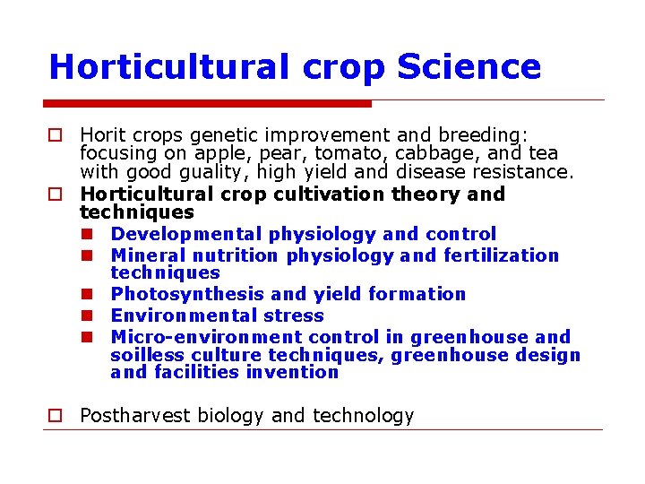 Horticultural crop Science o Horit crops genetic improvement and breeding: focusing on apple, pear,