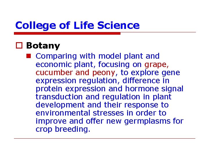 College of Life Science o Botany n Comparing with model plant and economic plant,