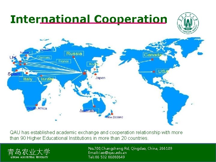 International Cooperation QAU has established academic exchange and cooperation relationship with more than 90