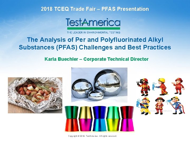 2018 TCEQ Trade Fair – PFAS Presentation The Analysis of Per and Polyfluorinated Alkyl
