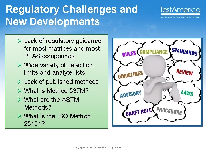 Regulatory Challenges and New Developments Ø Lack of regulatory guidance for most matrices and