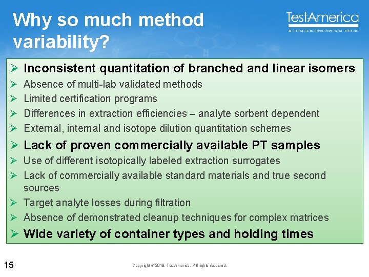 Why so much method variability? Ø Inconsistent quantitation of branched and linear isomers Ø