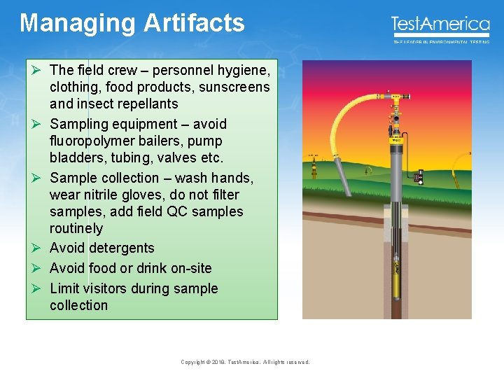 Managing Artifacts Ø The field crew – personnel hygiene, clothing, food products, sunscreens and