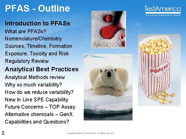 PFAS - Outline Introduction to PFASs What are PFASs? Nomenclature/Chemistry Sources, Timeline, Formation Exposure,