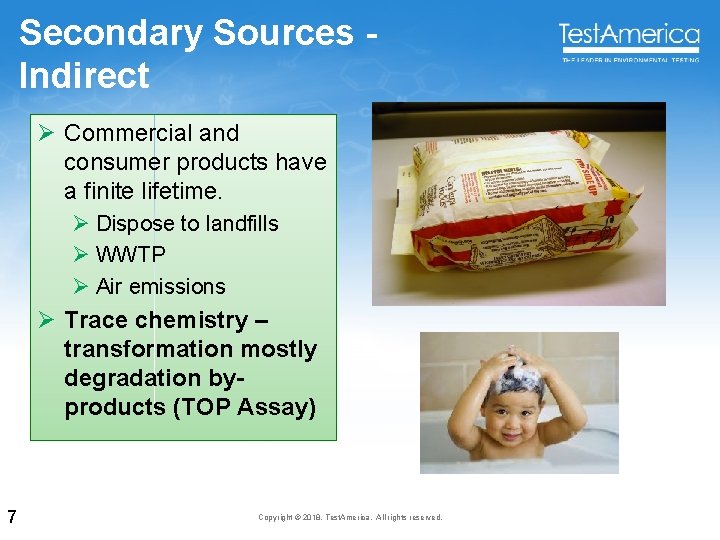 Secondary Sources - Indirect Ø Commercial and consumer products have a finite lifetime. Ø