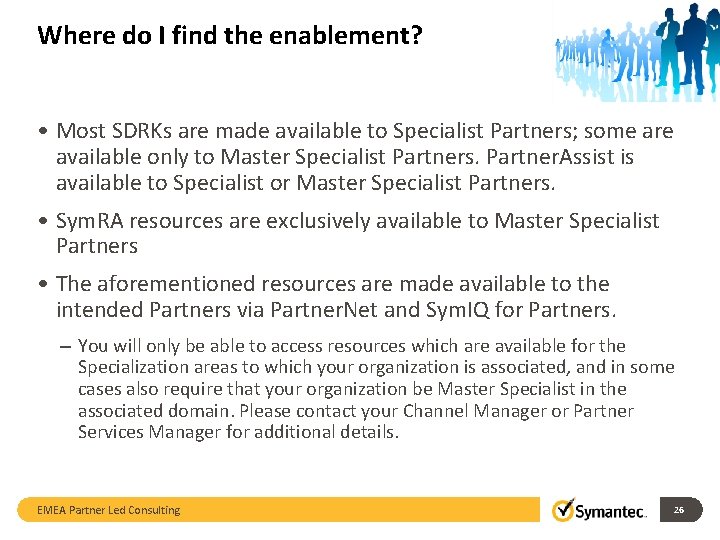 Where do I find the enablement? • Most SDRKs are made available to Specialist