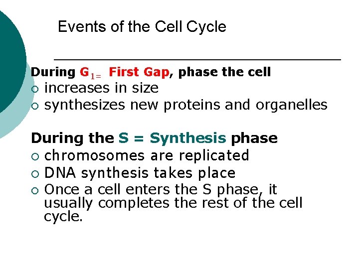 Events of the Cell Cycle During G 1= First Gap, phase the cell ¡