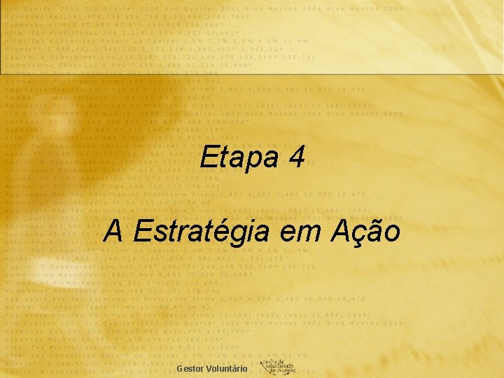 Etapa 4 A Estratégia em Ação Gestor Voluntário 