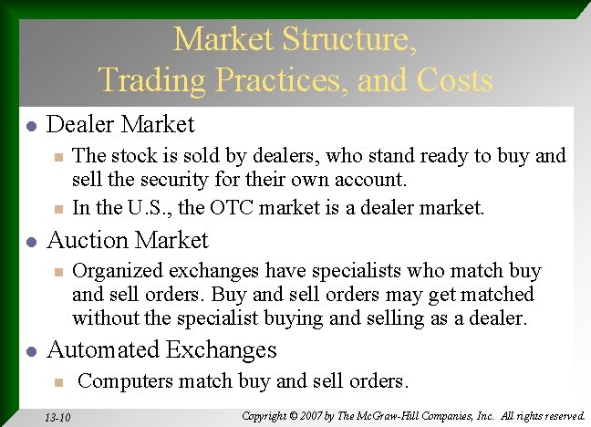 Market Structure, Trading Practices, and Costs l Dealer Market n n l Auction Market