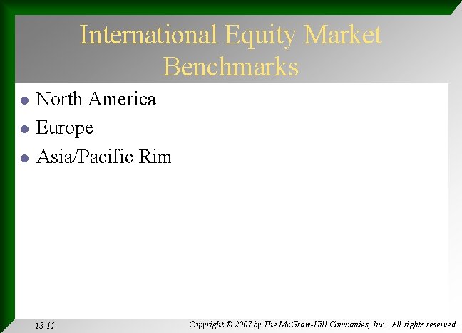 International Equity Market Benchmarks l l l North America Europe Asia/Pacific Rim 13 -11