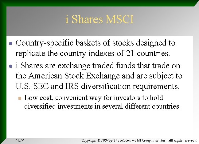 i Shares MSCI l l Country-specific baskets of stocks designed to replicate the country