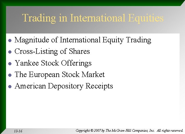 Trading in International Equities l l l Magnitude of International Equity Trading Cross-Listing of