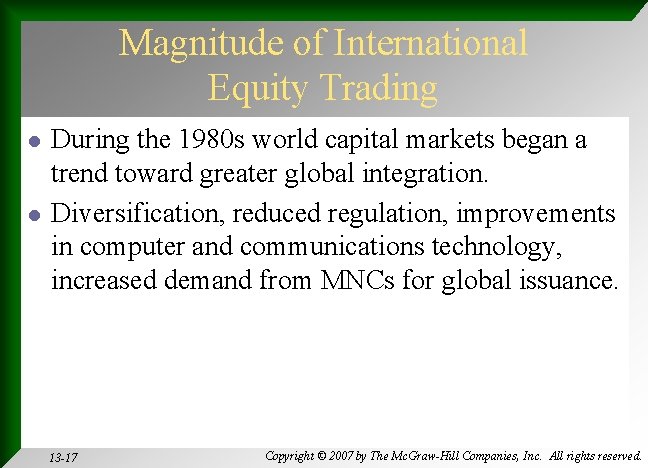 Magnitude of International Equity Trading l l During the 1980 s world capital markets