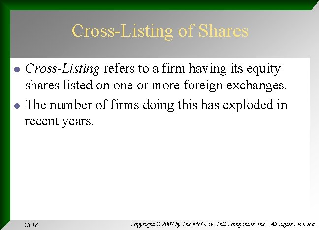Cross-Listing of Shares l l Cross-Listing refers to a firm having its equity shares