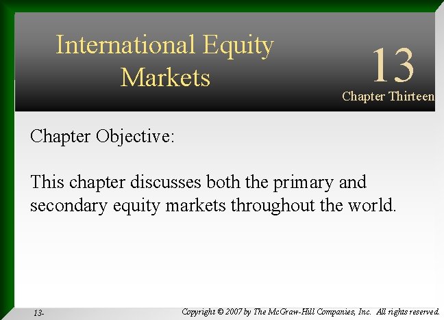 International Equity Markets Chapter Objective: 13 Chapter Thirteen INTERNATIONAL FINANCIAL MANAGEMENT This chapter discusses