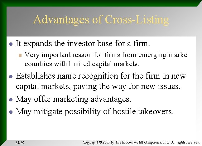 Advantages of Cross-Listing l It expands the investor base for a firm. n l