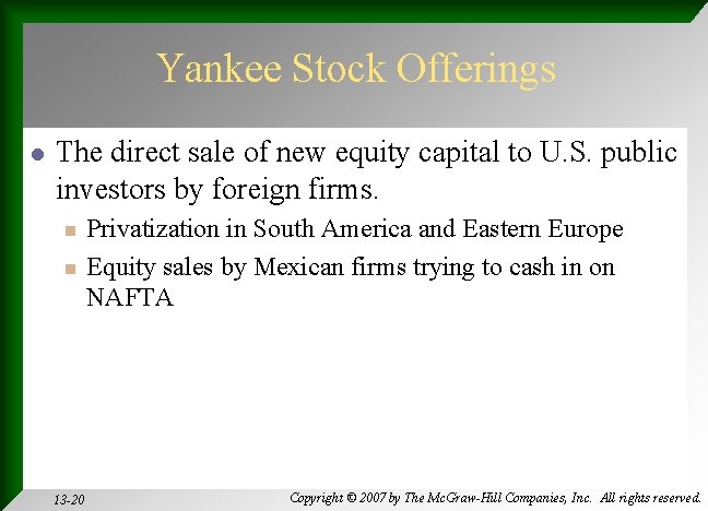 Yankee Stock Offerings l The direct sale of new equity capital to U. S.