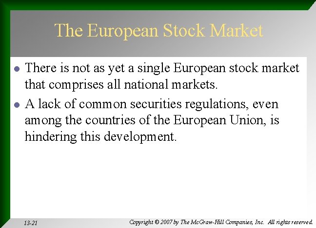 The European Stock Market l l There is not as yet a single European