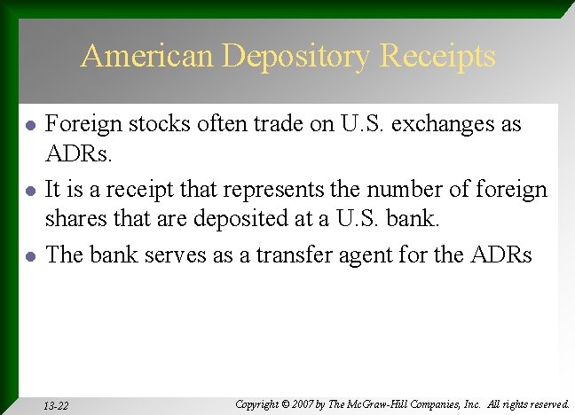 American Depository Receipts l l l Foreign stocks often trade on U. S. exchanges
