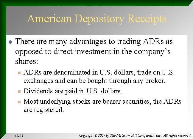 American Depository Receipts l There are many advantages to trading ADRs as opposed to