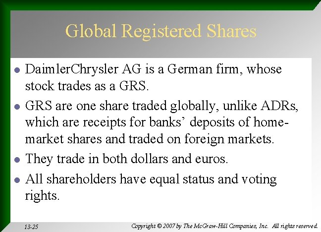 Global Registered Shares l l Daimler. Chrysler AG is a German firm, whose stock